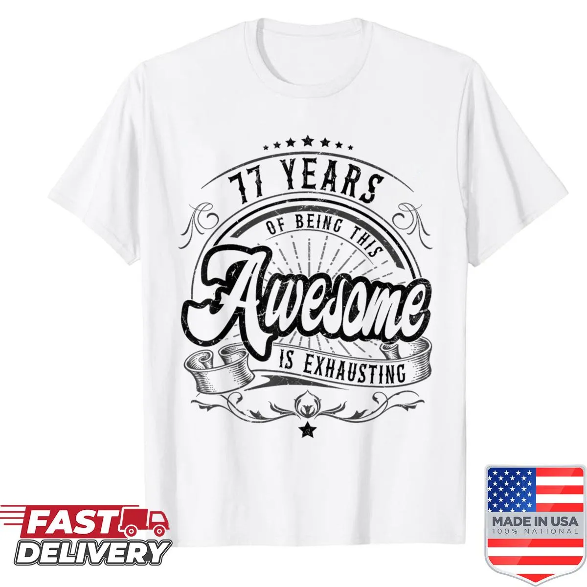 Vintage-style shirt proclaiming 'Being Awesome For 77 Years'