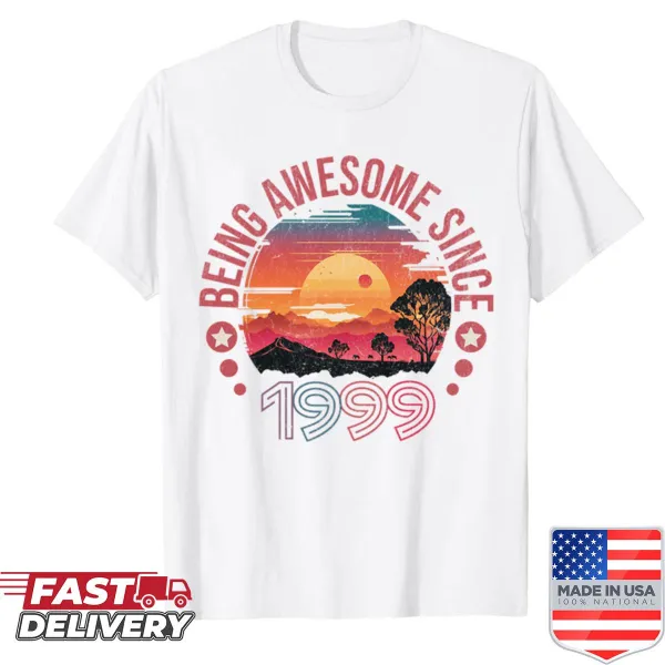 Text shirt that says 'Being Awesome Since 1999'