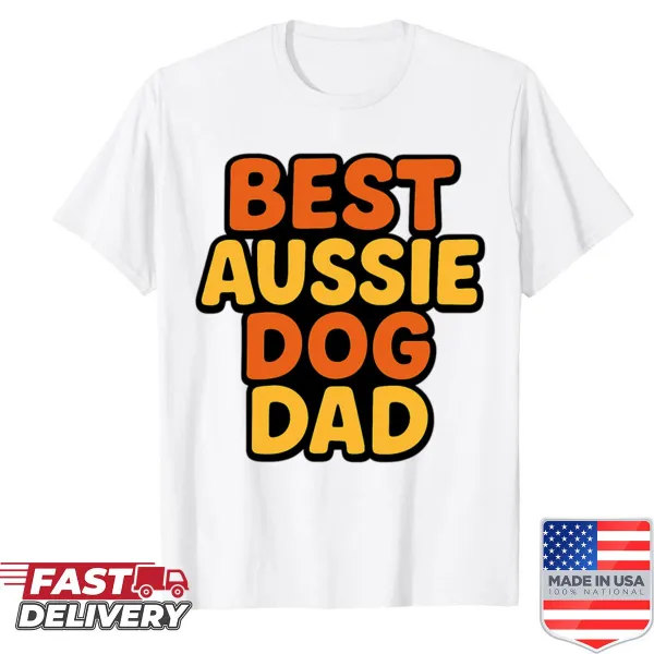 Best Aussie Dog Dad shirt