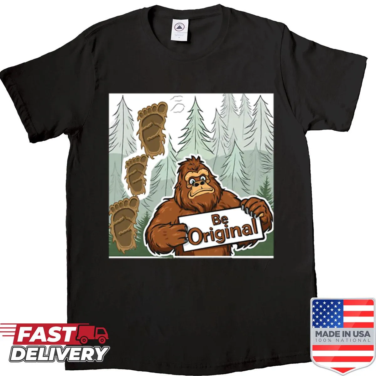 Funny shirt with 'Bigfoot Says Be Original' text