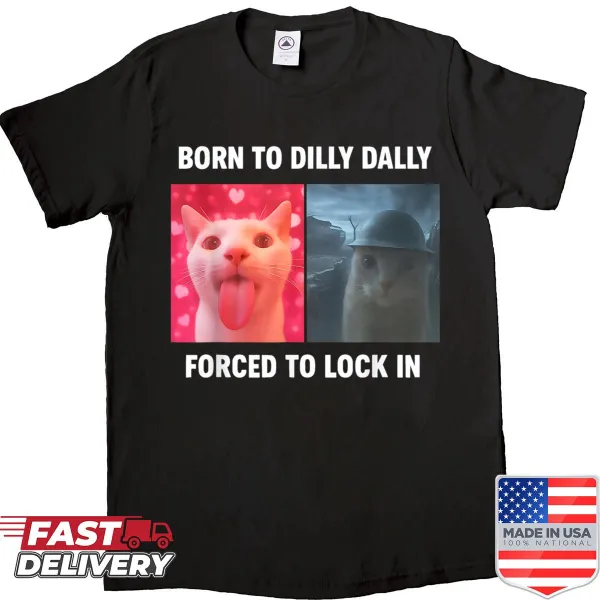 Whimsical cat shirt with 'Born To Dilly Dally' text
