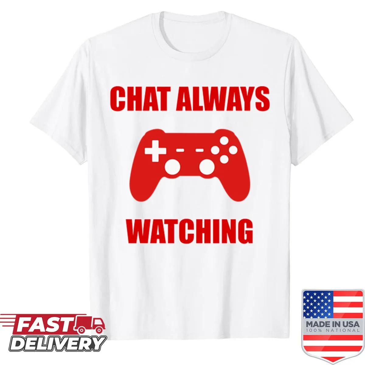 Funny shirt with 'Chat Always Watching' text for gamers