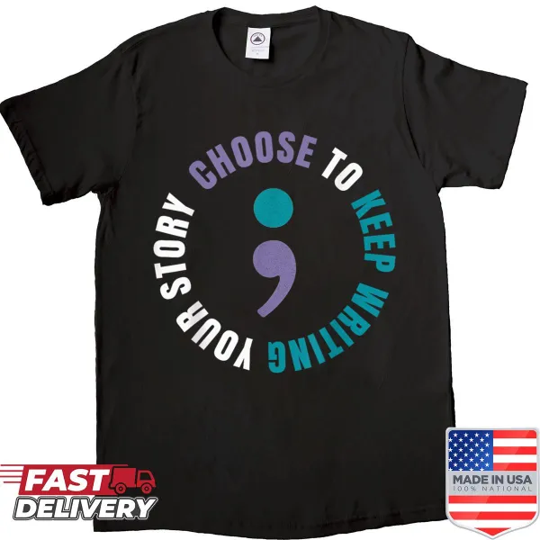 Inspirational shirt with the quote 'Choose To Keep Writing Your Story'