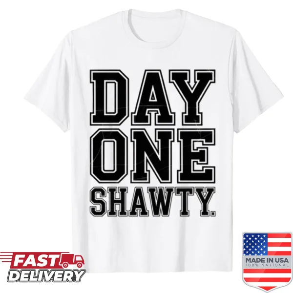 Oversized shirt featuring playful typography 'Day One Shawty'