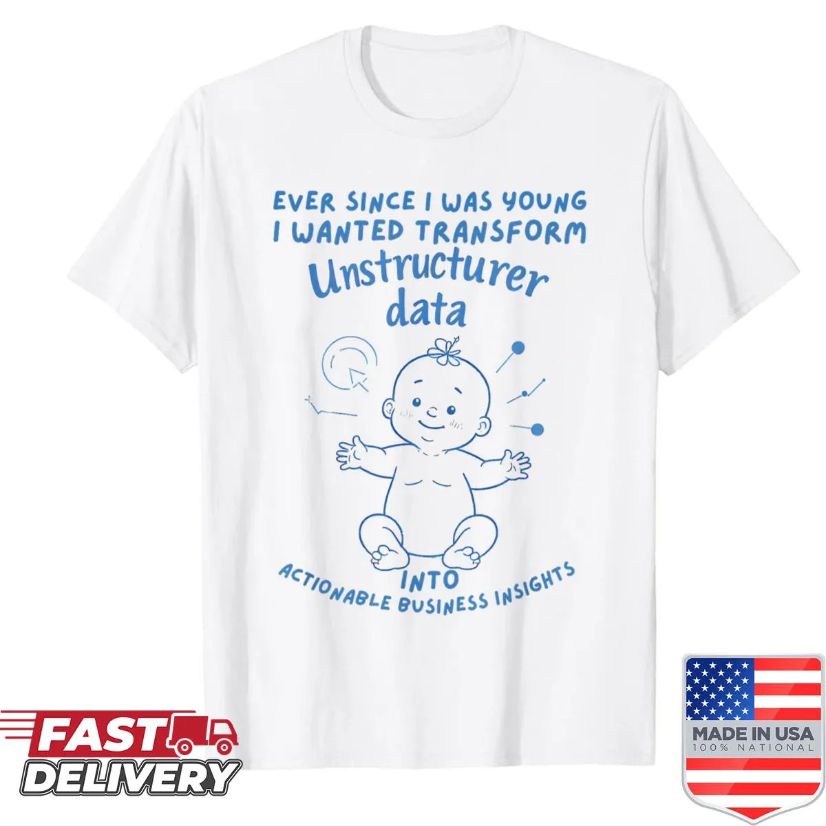 Playful shirt declaring a love for transforming unstructured data