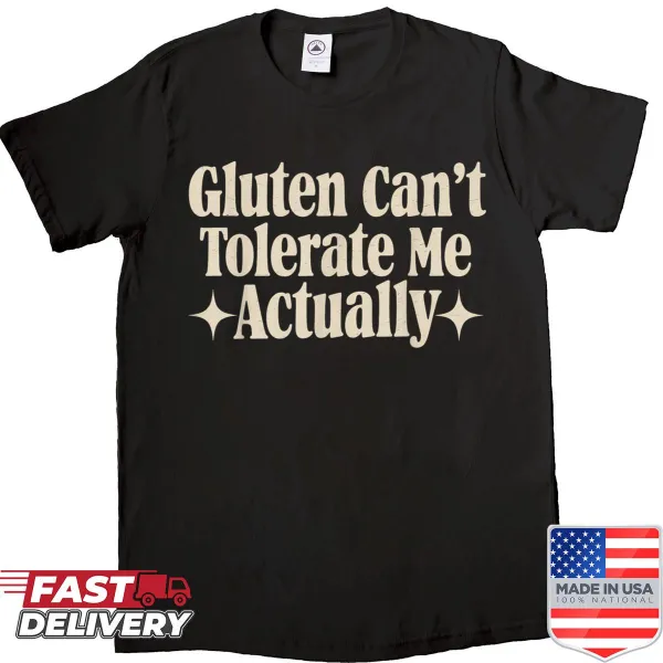 Humorous gluten-free shirt with text 'Gluten Can't Tolerate Me'