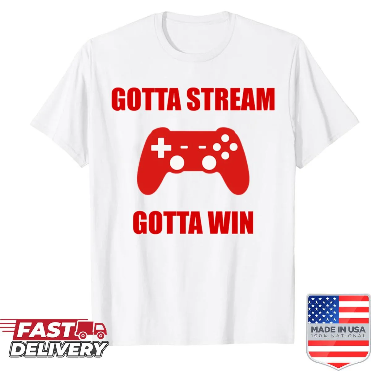 Motivational gamer t-shirt with the phrase Gotta Stream Gotta Win