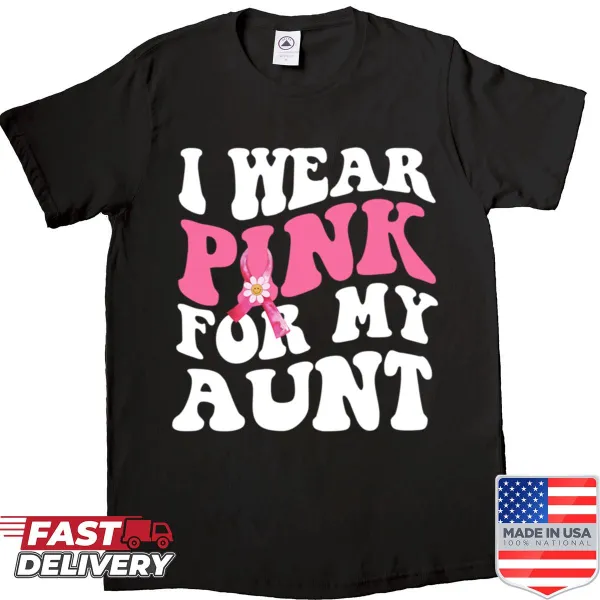 Shirt with the phrase 'Breast Cancer Awareness For My Aunt' in groovy text