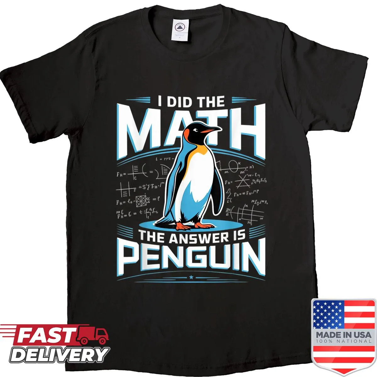 Cute penguin graphic with the phrase 'I Did The Math The Answer Is Penguin'.
