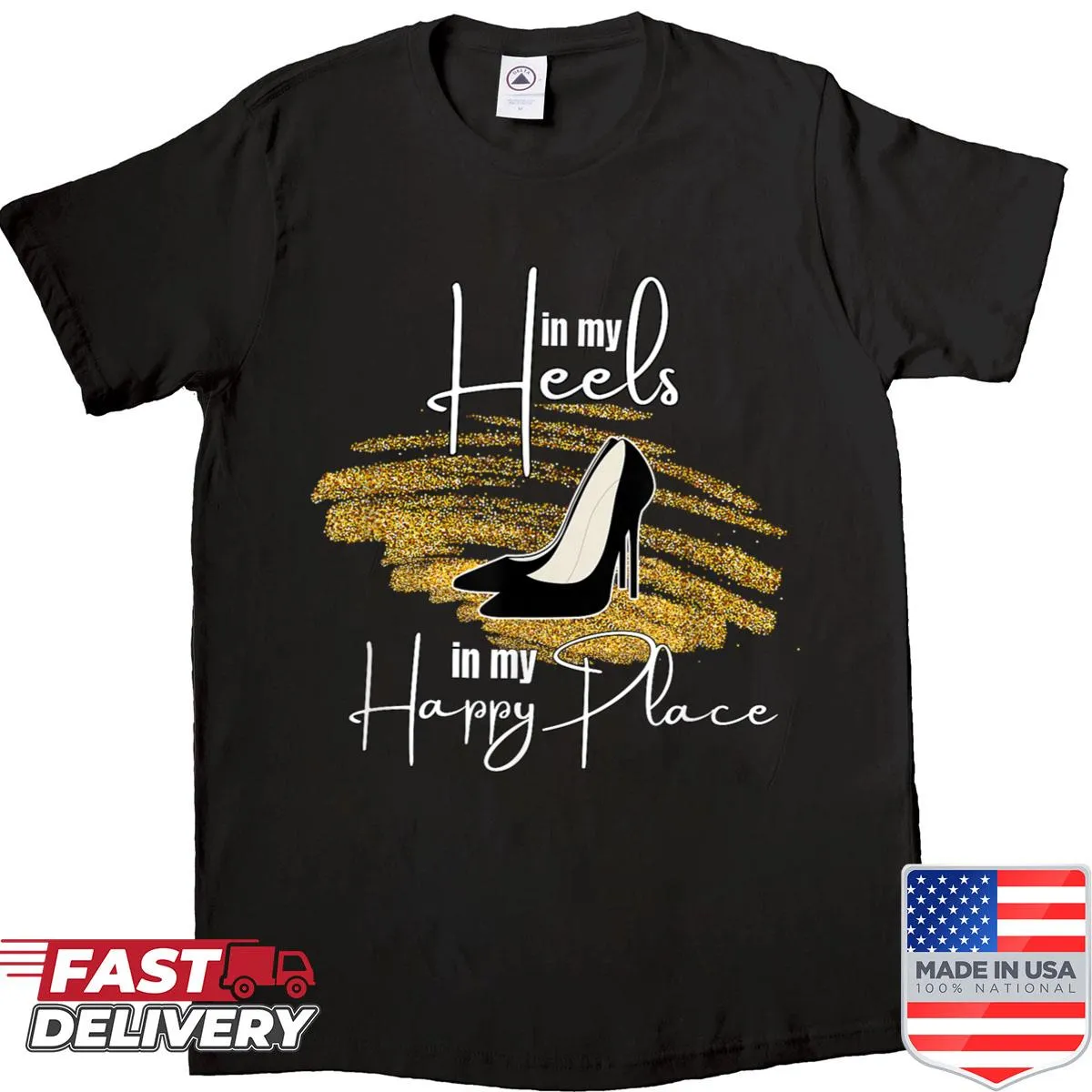Shirt with inspirational text 'In My Heels In My Happy Place'