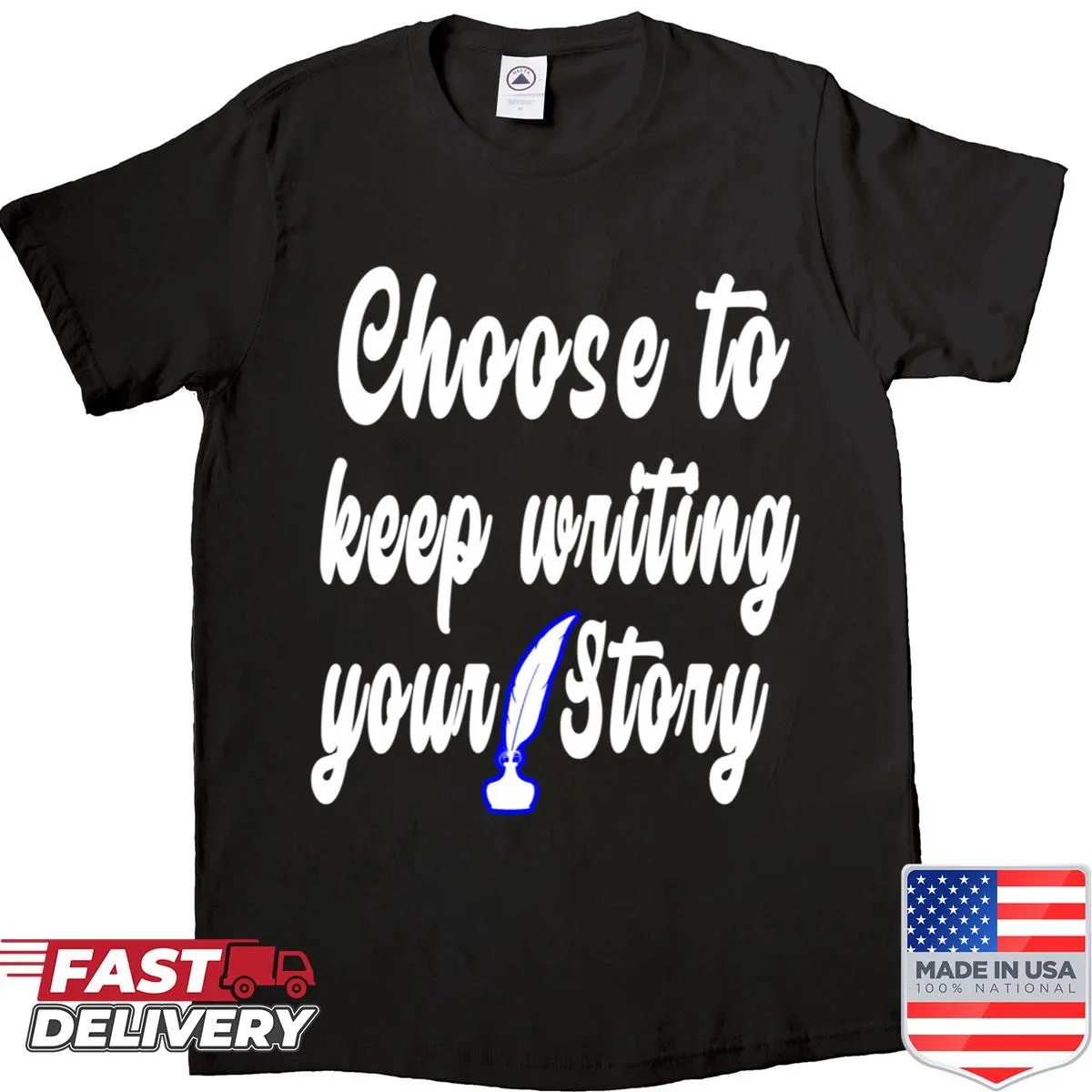 Inspirational shirt with the quote 'Choose To Keep Writing Your Story'