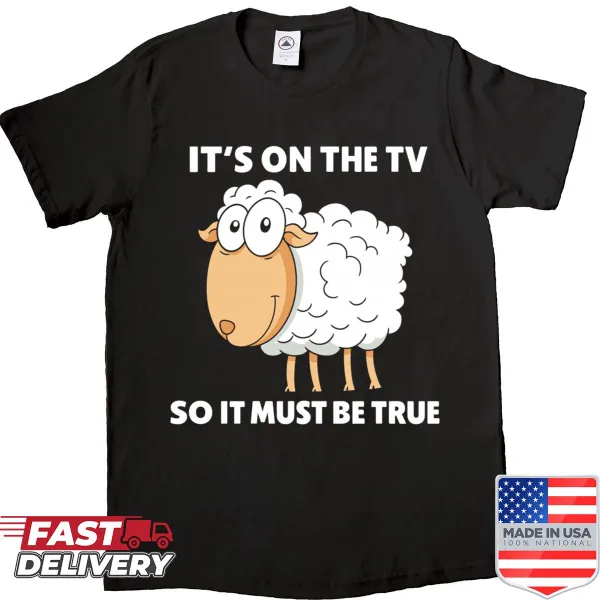 Shirt with a sarcastic saying about television and truth