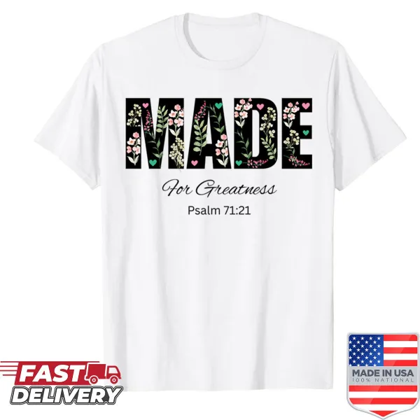 Inspirational shirt with 'Made For Greatness' text from Psalm 71:21