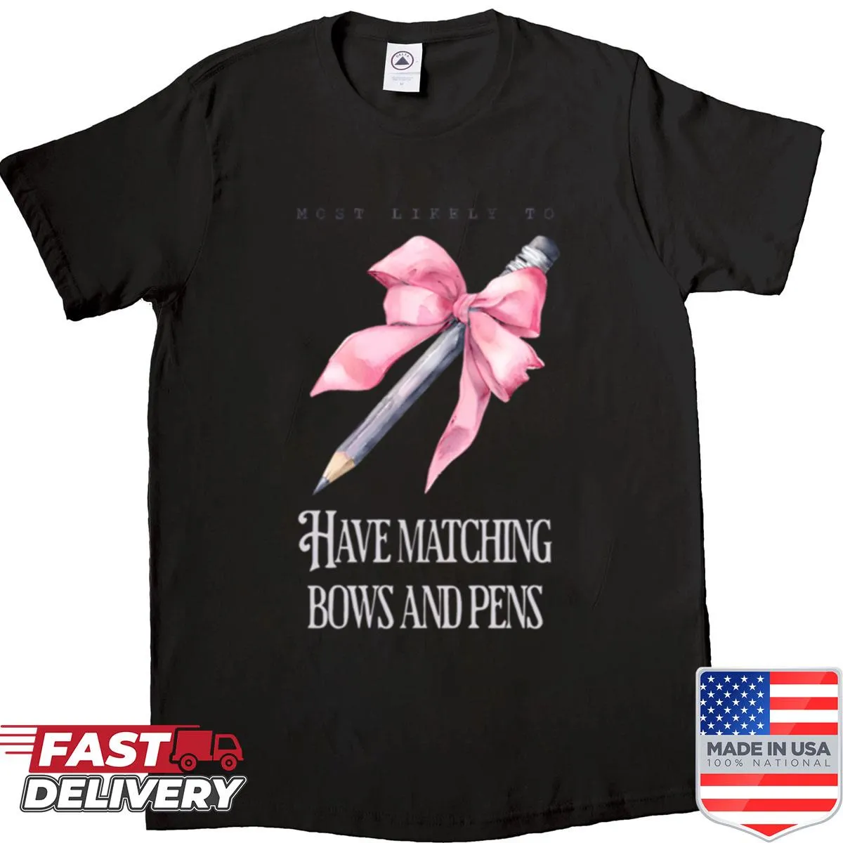 Oversized shirt with the text 'Most Likely To Have Matching Bows And Pens'