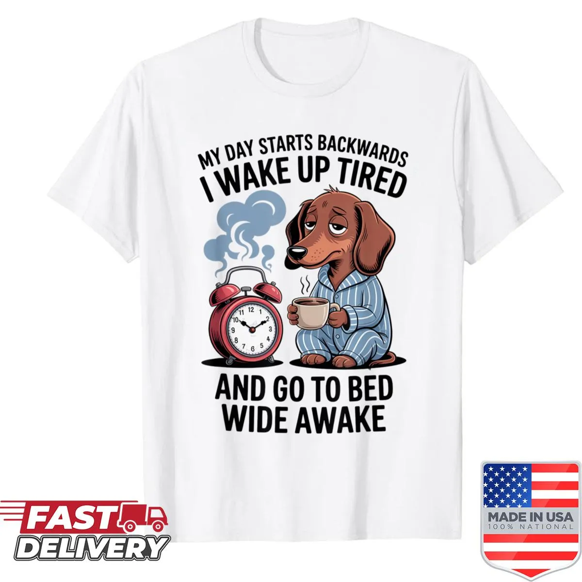 Funny dachshund shirt about waking up tired
