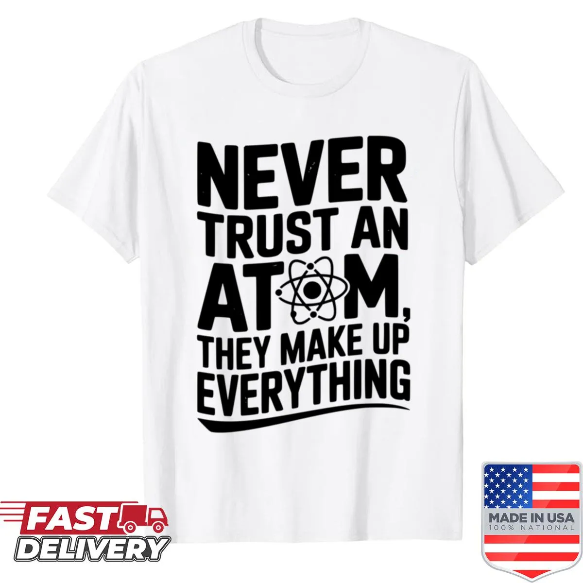 Funny science-themed shirt with the phrase about atoms