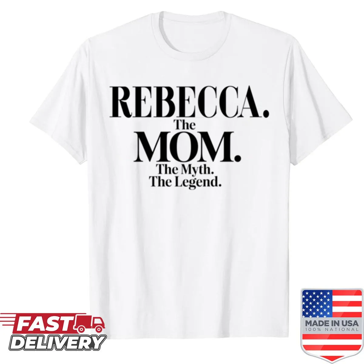 Funny mom shirt with 'The Mom, The Myth, The Legend' and the name Rebecca