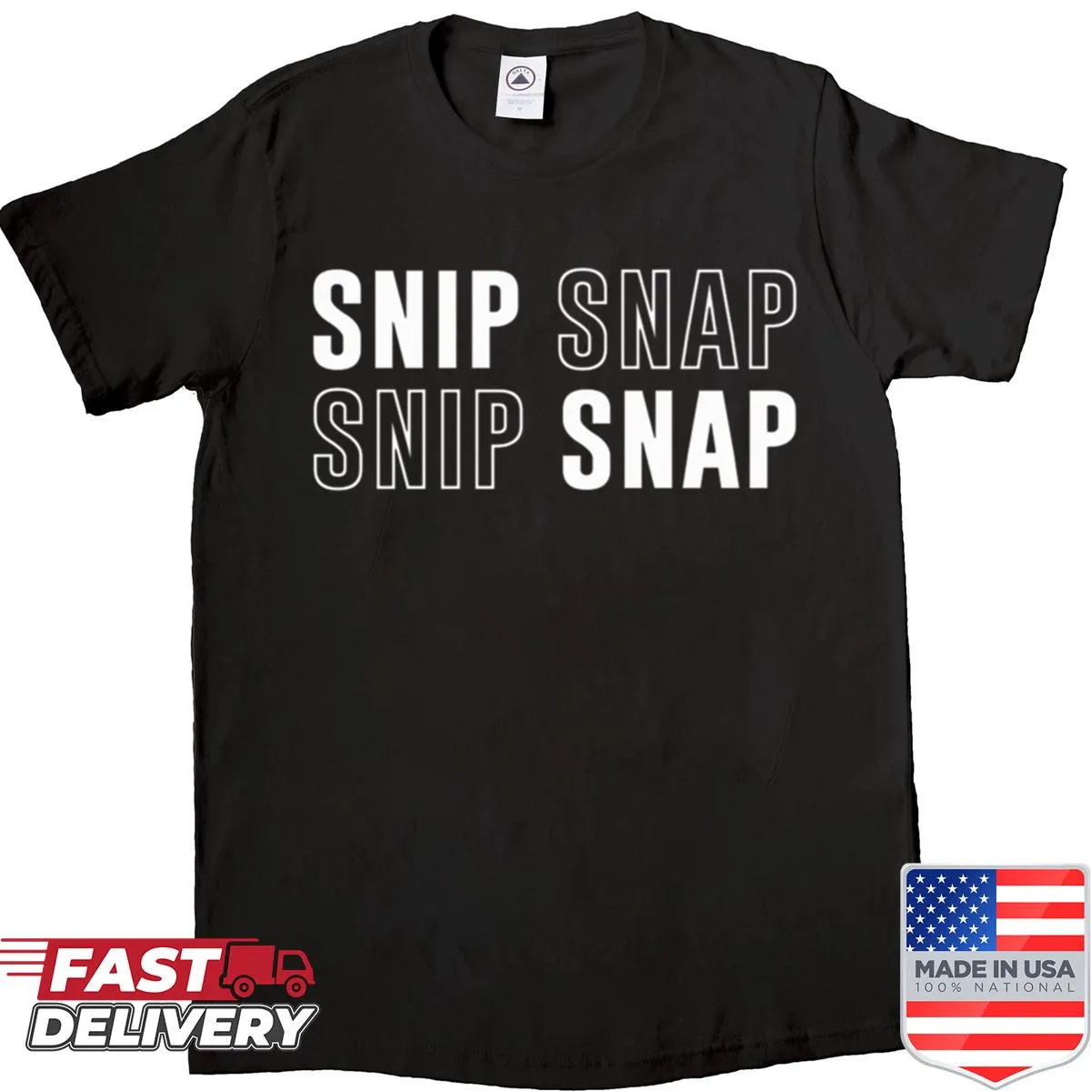 Shirt with the funny quote 'Snip Snap' in bold typography