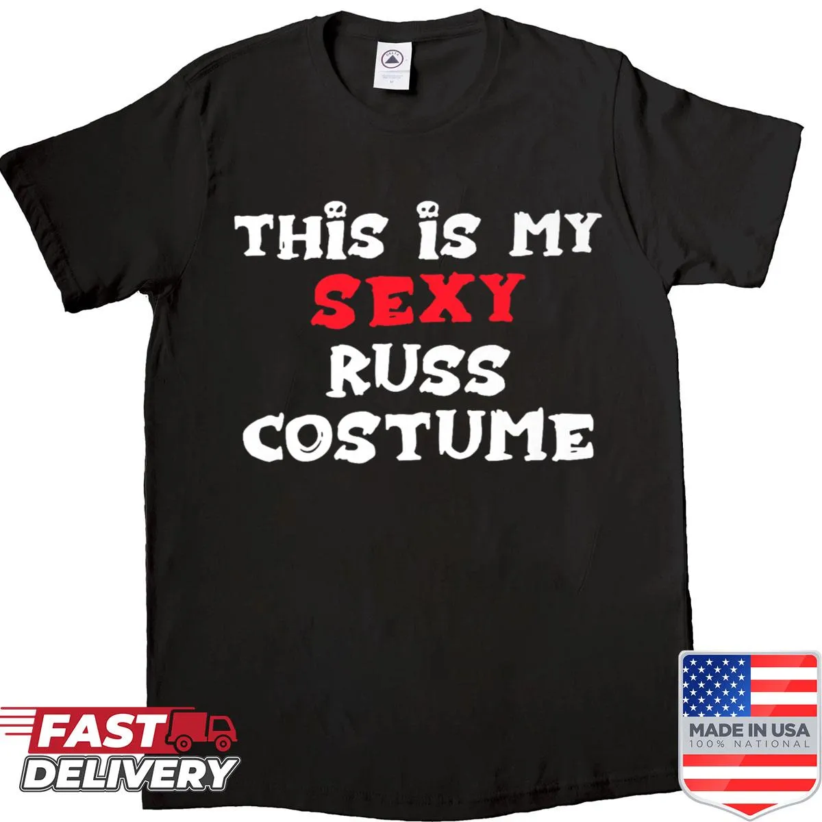 Halloween shirt with text: This Is My Sexy Russ Costume