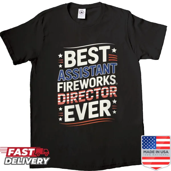 Funny July 4th shirt for women saying 'Best Assistant Fireworks Director Ever'