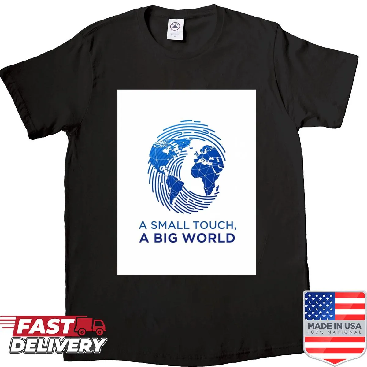 Typographic shirt with the phrase 'A Small Touch A Big World'