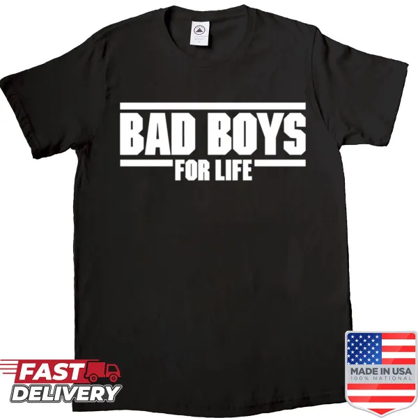 Funny typography shirt with 'Bad Boys For Life' phrase.
