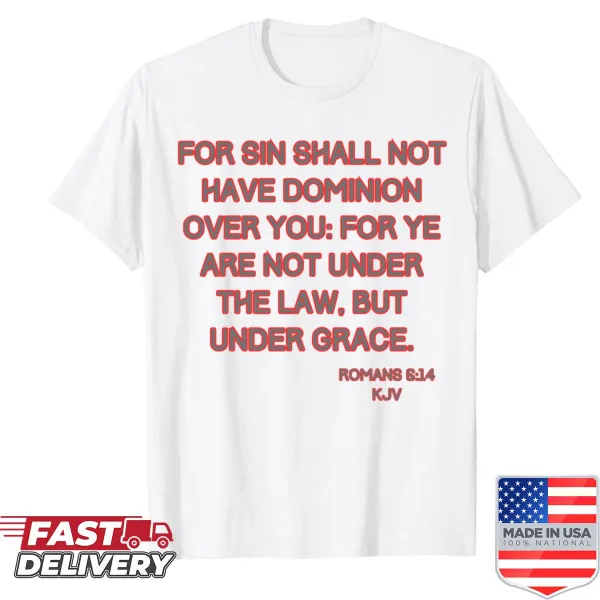 Inspirational graphic t-shirt featuring Romans 614 Bible verse