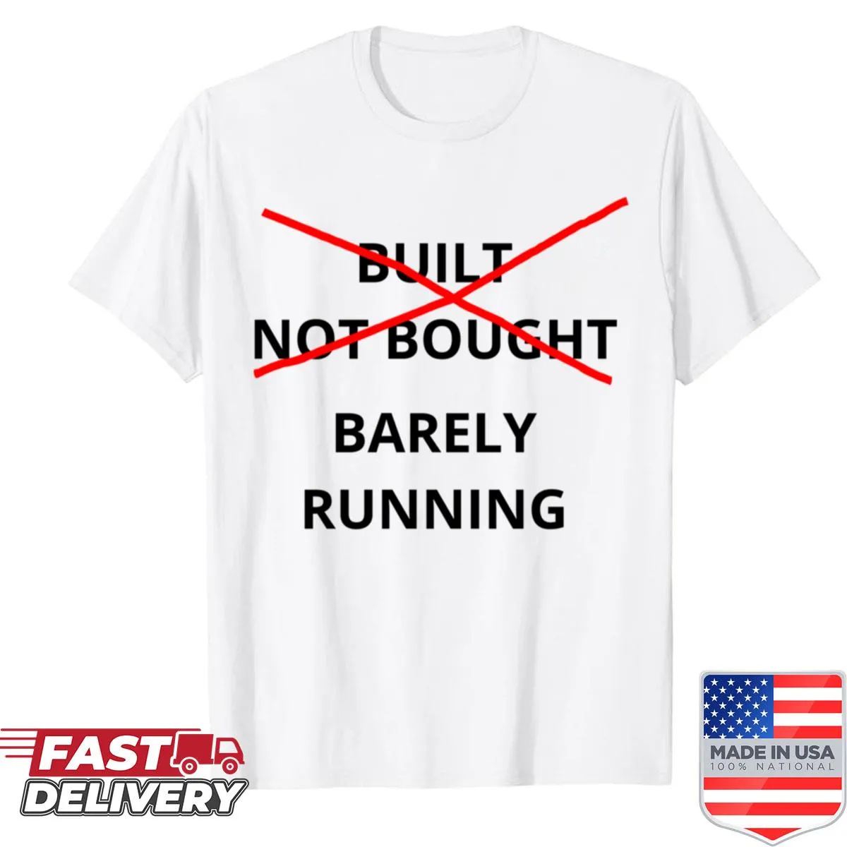 Funny mechanic shirt with crossed out Built Not Bought phrase
