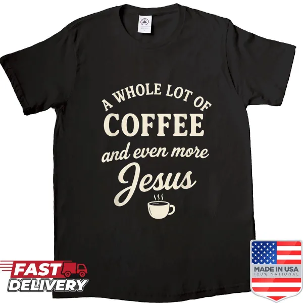 Funny shirt with Coffee Jesus quote in bold typography