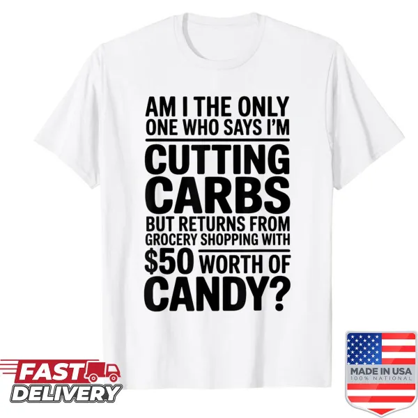 Funny diet shirt with text about cutting carbs and candy