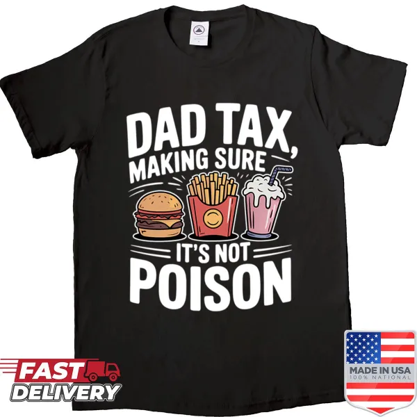 Humorous Dad Tax T-shirt with playful graphic