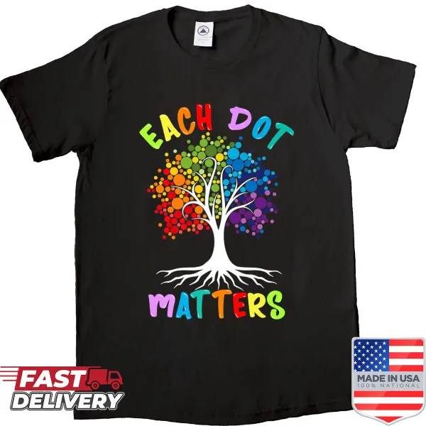 Inspirational shirt with 'Each Dot Matters' text for teachers and kids