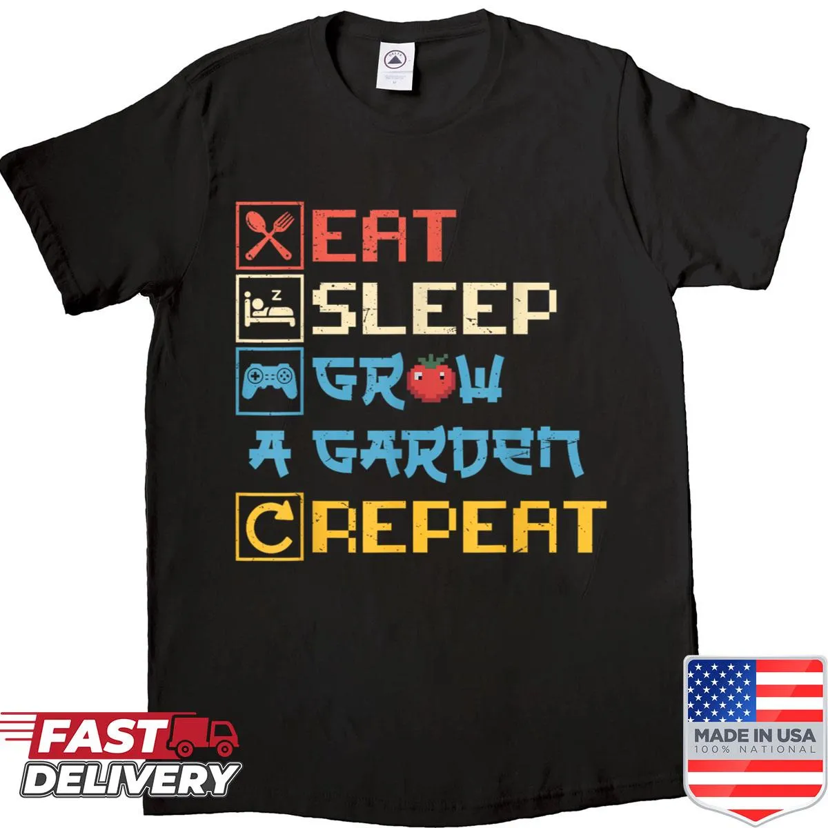 Shirt with humorous text 'Eat Sleep Grow A Garden Repeat'