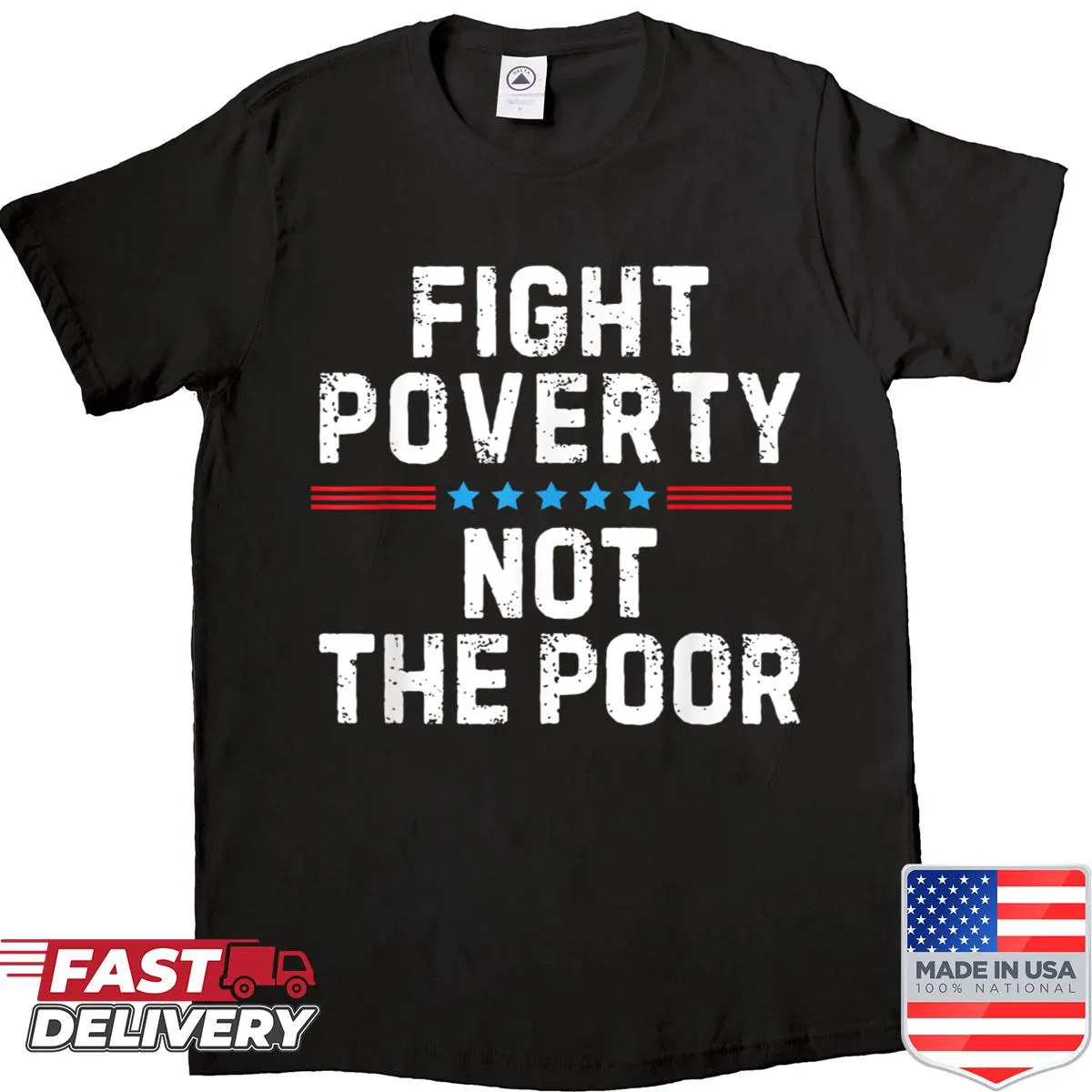 Bold text design stating 'Fight Poverty Not The Poor' on a shirt