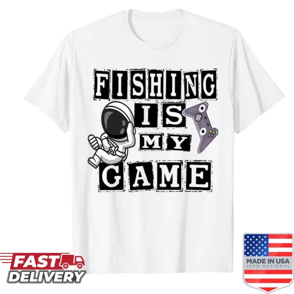 Shirt celebrating fishing with the phrase 'Fishing Is My Game'