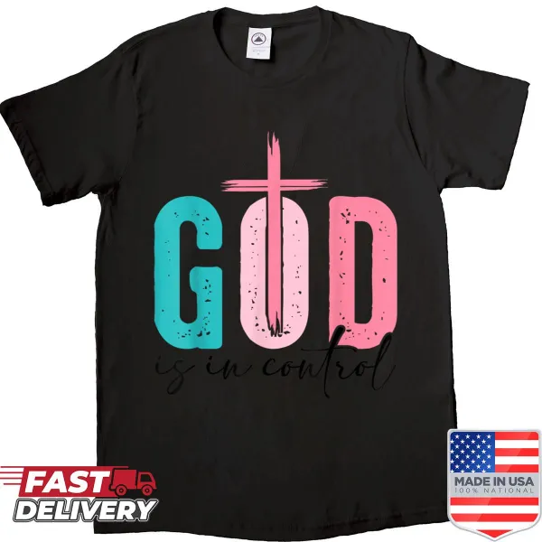 Shirt with the phrase 'God Is In Control' in bold typography.