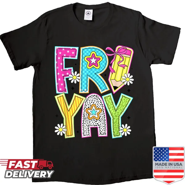 Funny Fri-yay graphic on a teacher-themed shirt