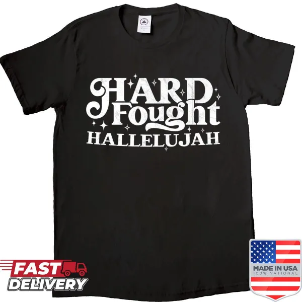 Inspirational t-shirt with 'Hard Fought Hallelujah' typography