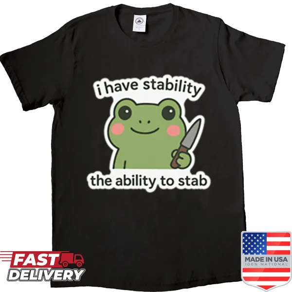 Typographic shirt with the phrase 'I Have Stability'