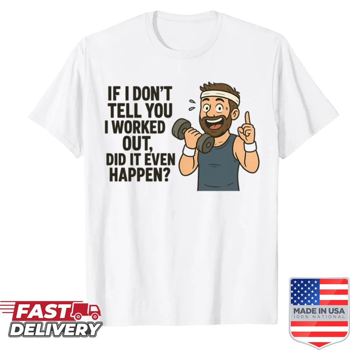 Funny gym slogan shirt with playful workout-related text