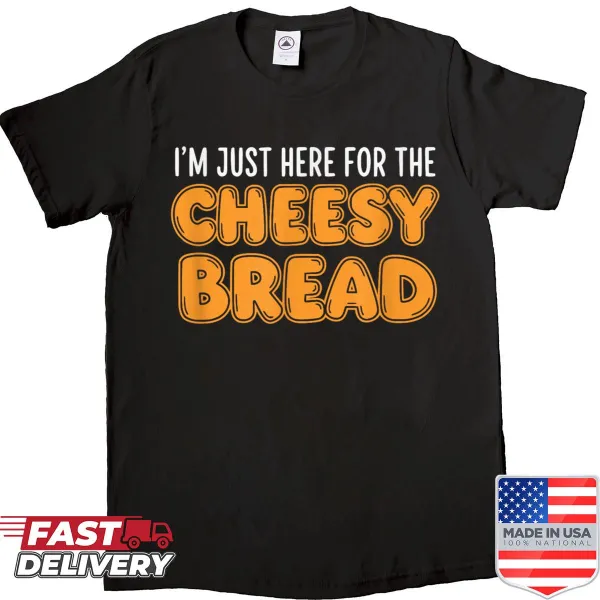 Funny foodie t-shirt featuring cheesy bread meme typography