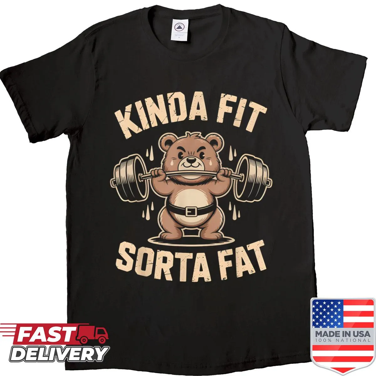 Cute bear weightlifter shirt with the phrase Kinda Fit Sorta Fat