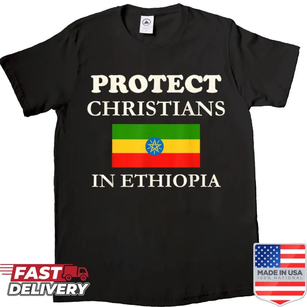 Protect Christians In Ethiopia shirt with impactful message