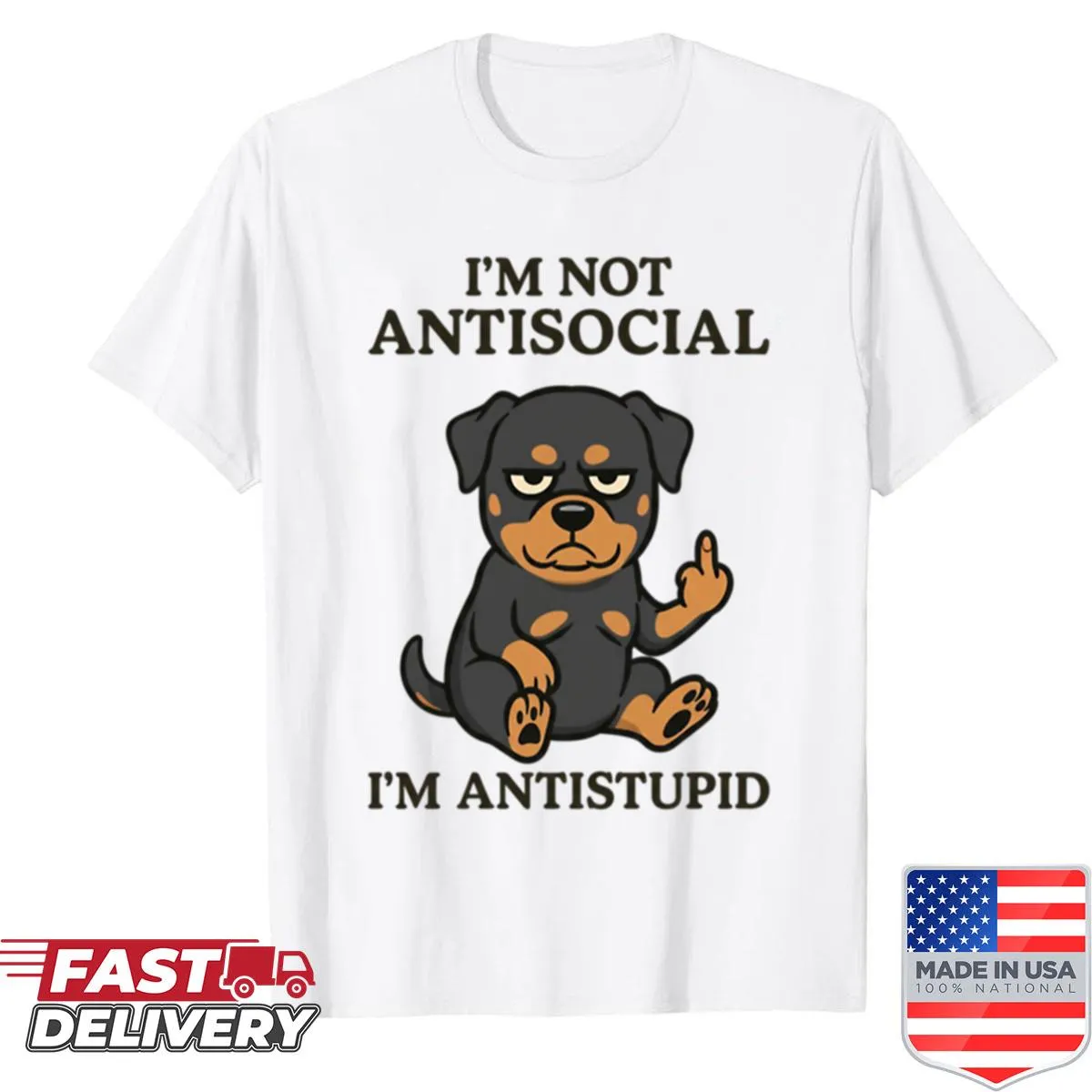 Funny T-shirt featuring the saying 'I'm Not Antisocial, I'm Antistupid' with a Rottweiler theme.