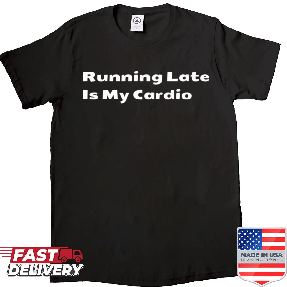 Funny shirt stating 'Running Late Is My Cardio' in bold typography
