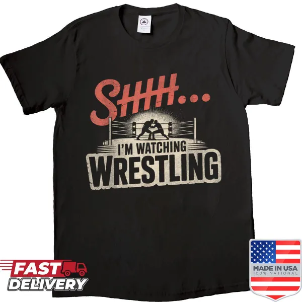 Funny wrestling fan shirt with 'Shhh I'm Watching Wrestling' text