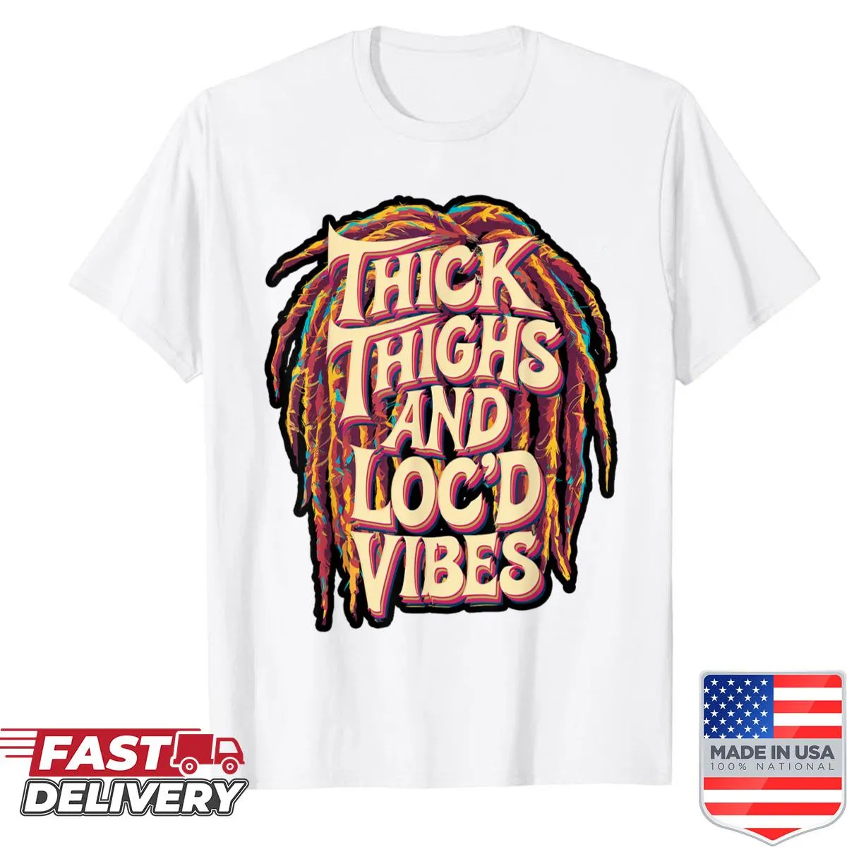 Bold typography shirt with the phrase 'Thick Thighs And Locd Vibes'