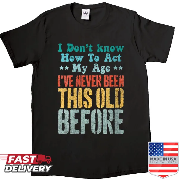 Vintage humorous saying shirt for women about age