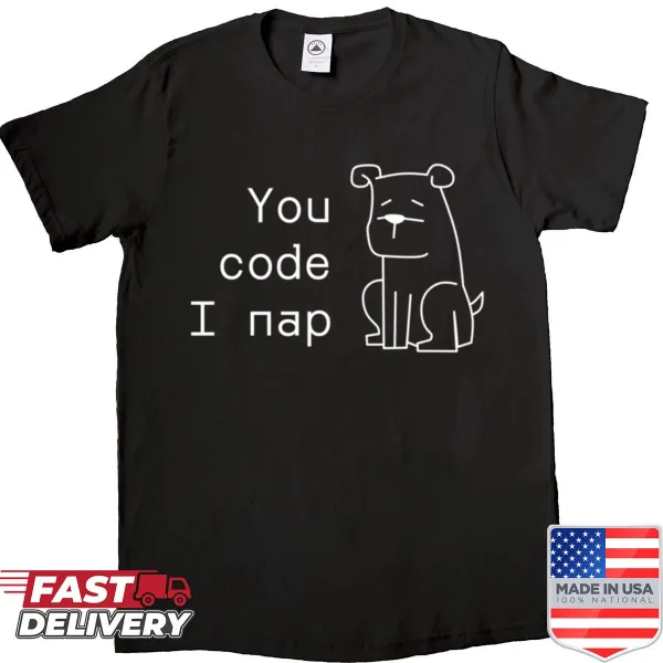 Funny shirt that says 'You Code I Nap' in bold typography