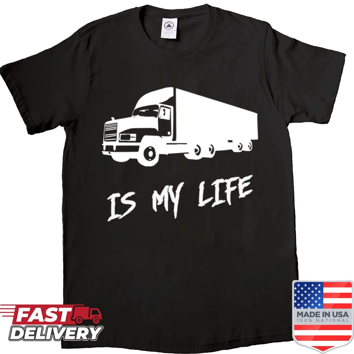 Typography tee declaring '18 Wheeler Trucker Is My Life' for truck drivers.
